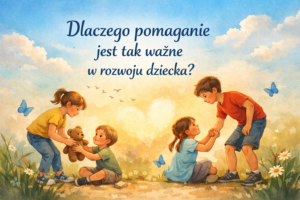 pomoc jako element ważny w rozwoju dziecka
